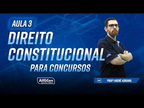 DIREITO CONSTITUCIONAL PARA CONCURSOS 2023 - AULA 3/5 - AlfaCon