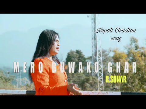 MERO BUWAKO GHAR/Nepali Christian Song/R SONAR