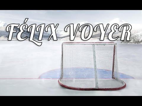 LES AUDITIONS DE HOCKEY - JUNIOR MAJEUR - FÉLIX VOYER