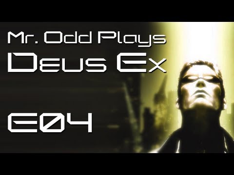 Mr. Odd Plays Deus Ex (The Original) - E04 - My Co-Workers Are Assholes