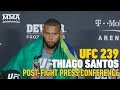 UFC 239 Post-Fight Press Conference: Thiago Santos - MMA Fighting