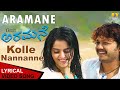 Kolle Nannanne Lyrical Song Aramane Ganesh Gurukiran Kaviraj Jhankar Music