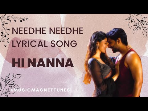 Hi Nanna - Needhe Needhe Lyrical Song | Hi Nanna | Nani | Mrunal Takur | Kiara