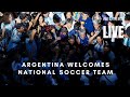 LIVE: Argentina's team return home after FIFA World Cup victory