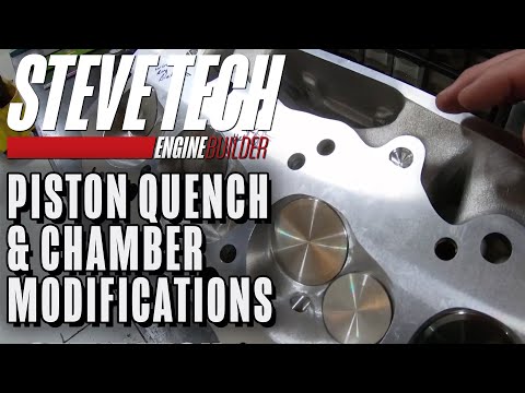 Piston Quench and Cylinder Head Chamber Mods