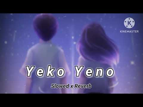 yeko yeno song || Slowed-reverb || Manu lofi
