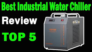 Top 5 Best Industrial Water Chiller On 2025