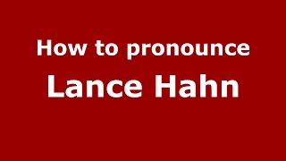 How to pronounce Lance Hahn