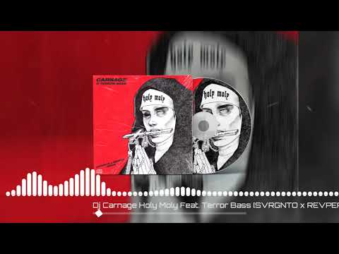 HARDTRAP - RAWTRAP | DJ Carnage - Holy Moly Feat. Terror Bass [SVRGNTO x REVPER Remix]