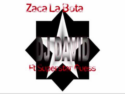 DJ David Ft. Superstar Guess - Zaca La Bota
