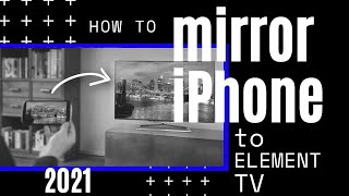 How To Mirror iPhone to Element TV