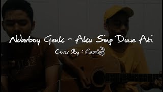 Download lagu Ndarboy Genk - Aku Sing Duwe Ati (Acoustic Cover) mp3
