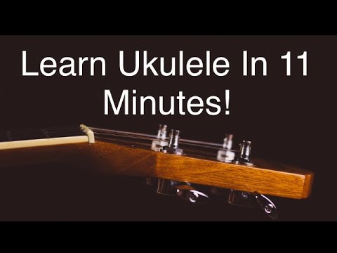 Learn Ukulele In 11 minutes! (Tutorial)