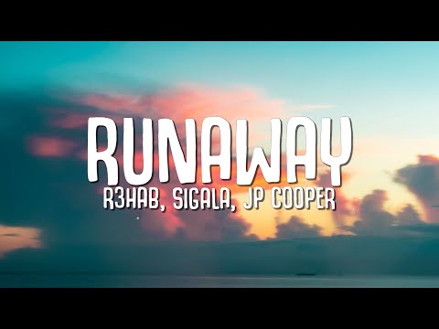 R3HAB, Sigala, JP Cooper - Runaway (Lyrics)