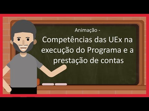 Vídeo - Competências das UEx na execução do Programa e a prestação de contas