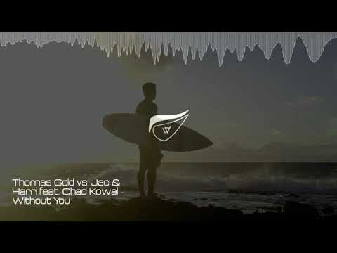 Thomas Gold vs. Jac & Harri feat. Chad Kowal - Without You #ProgressiveHouse