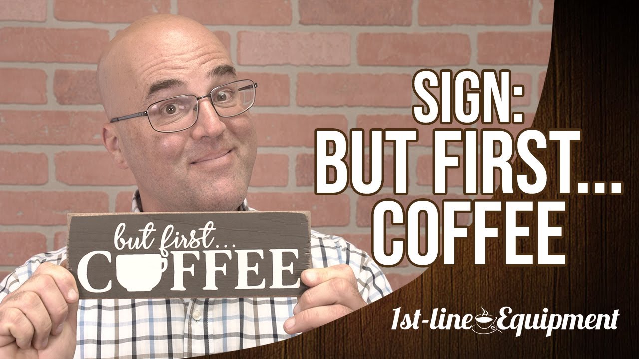 Sign: But First... Coffee
