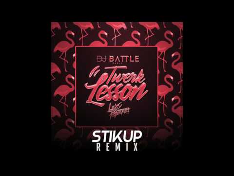 Dj Battle Ft. Lexy Panterra - Twerk Lesson ( STIKUP Remix )