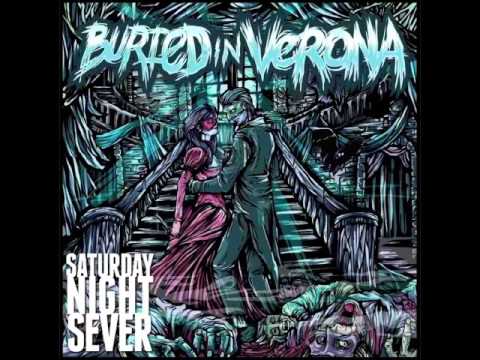 Buried In Verona - Saturday Night Sever  [full album]