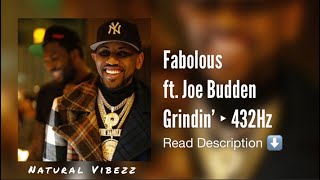 (432Hz) Fabolous - Grindin’ ft. Joe Budden