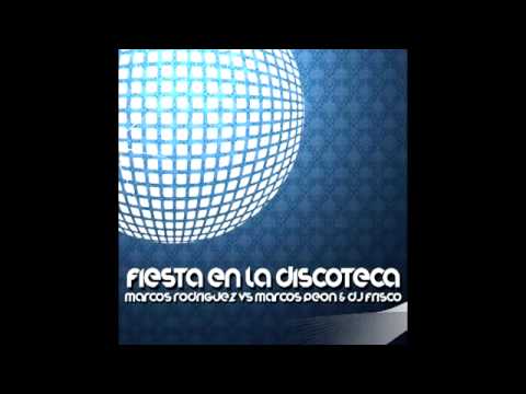 Marcos Rodriguez VS Marcos Peón & dj Frisco - "Fiesta en la discoteca"