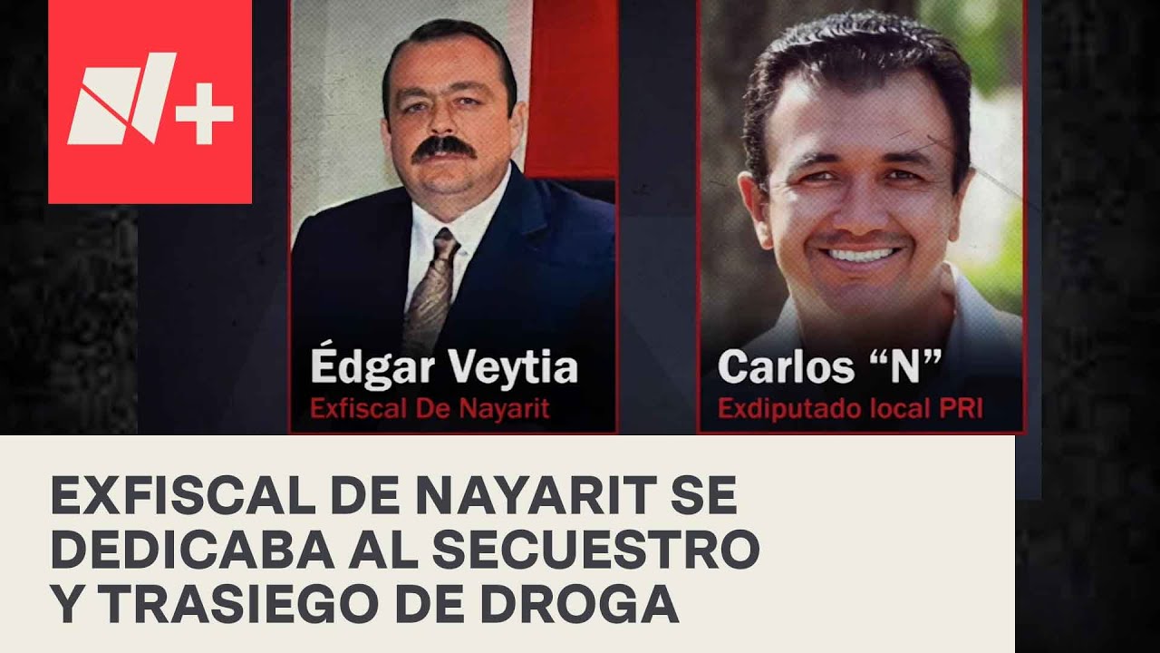Exfiscal de Nayarit, Edgar Veytia, también se dedicaba al secuestro - En Punto