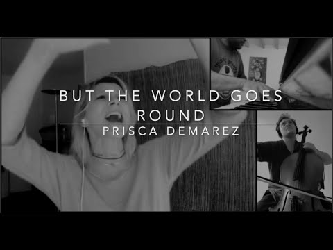 But the World Goes Round - Prisca Demarez