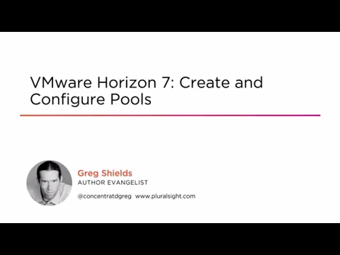 Course Preview: VMware Horizon 7: Create and Configure Pools