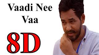 Meesaya Murukku - Vaadi Nee Vaa (8D Audio)  Hiphop Tamizha