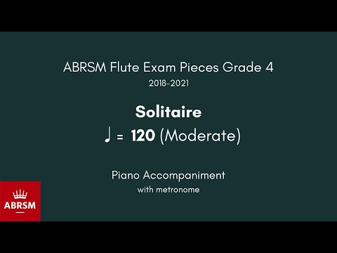 ABRSM Flute Grade 4 2018-2021, Solitaire ♩= 120 (Moderate) Piano Accompaniment with metronome