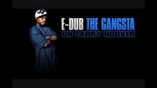 E-Dub The Gangsta - On Larry Hoover