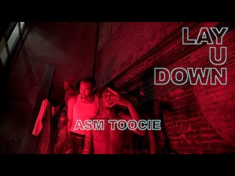 Lay U Down - ASMToocie (Official Video)