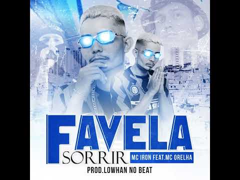 Mc Iron feat Mc Orelha - Favela Sorrir( DJ Lowhan no Beat )Remix BregaFunk
