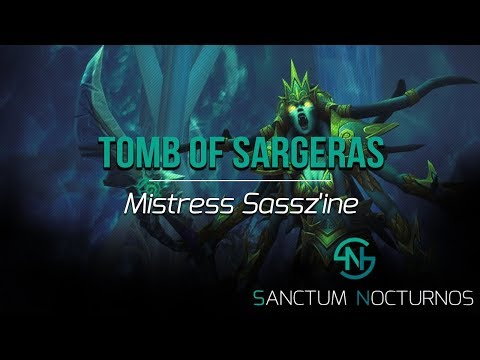 Sanctum Nocturnos vs Mistress Sassz'ine - Tomb of Sargeras Mythic