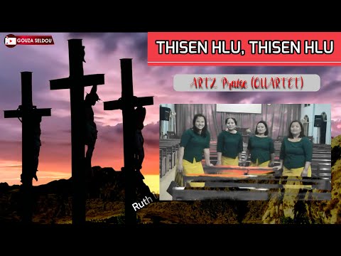 THISEN HLU, THISEN HLU(Lyrics Video) || ARTZ Praise (QUARTET)