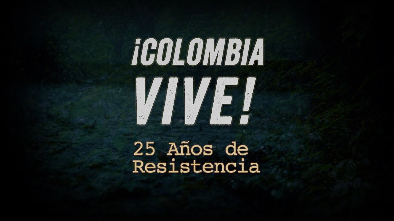 COLOMBIA VIVE - La Lucha - Parte 3/5