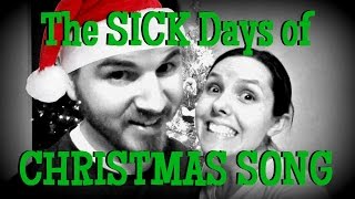 The SICK Days of CHRISTMAS SONG!