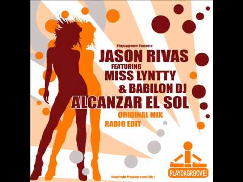 Jason Rivas Feat. Miss Lyntty & Babilon Dj - Alcanzar el sol (Radio Edit)