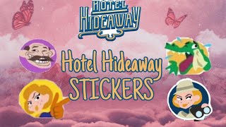How To Get Stickers On Hotel Hideaway