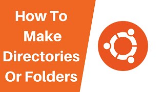 How To Make New Directories or Folders In Ubuntu Linux Using Command Line (Terminal)