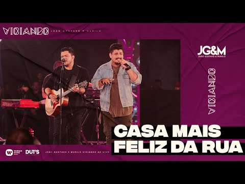 João Gustavo e Murilo - Casa Mais Feliz da Rua (Ao Vivo em São Paulo/2019)