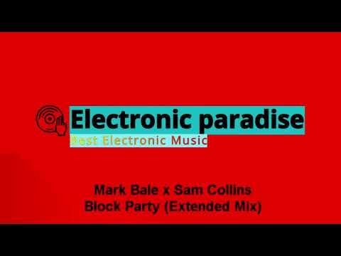Mark Bale x Sam Collins - Block Party (Extended Mix)