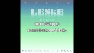 Mansions on the Moon - Radio (LESkE REMIX)