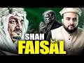 The Last Great King Shah Faisal