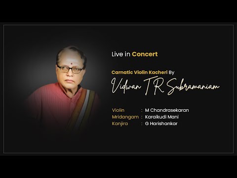 T R Subramaniam - Carnatic Vocal Kacheri - Live in Concert - #carnaticprapancha