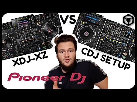 The Pioneer XDJ-XZ Vs. Full CDJ Setup - How Do They Compare?...