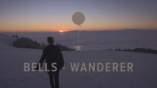 BELLS - WANDERER (OFFICIAL VIDEO)
