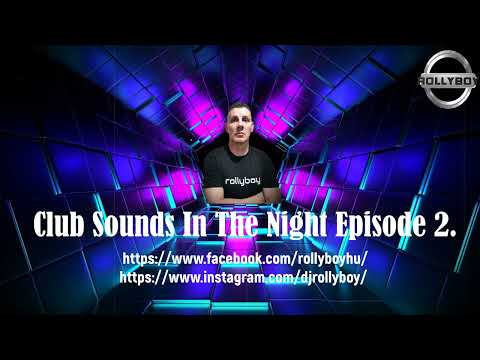 Club Sounds In The Night Episode 2. / Mixed by Rollyboy