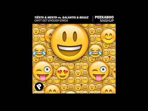 Tiësto & Mesto vs. Galantis & BEAUZ - Can't Get Enough Emoji (Peekaboo Mashup)