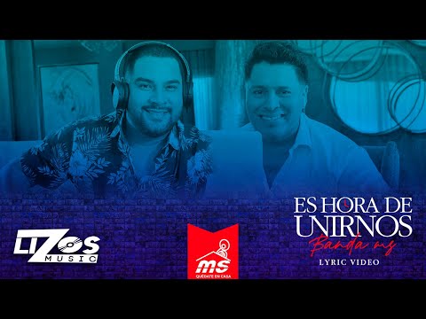 Video Es Hora De Unirnos (Letra) de Banda MS